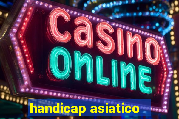 handicap asiatico - 1 o que significa